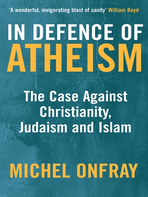 Title details for In Defence of Atheism by Michel Onfray - Available